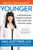 Younger (A Breakthrough Program to Reset Your Genes, Reverse Aging, and Turn Back the Clock 10 Years) by Sara Szal Gottfried, M.D., 9780062316288