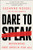 Dare to Speak (Defending Free Speech for All) by Suzanne Nossel, 9780062966049