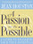 A Passion for the Possible (A Guide to Realizing Your True Potential) by Jean Houston, 9780062515322