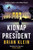 Kidnap the President (The gripping new international thriller from the award-winning TV director) by Brian Klein, 9798217270811