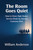 The Room Goes Quiet (How to Close High-Stakes Service Deals by Owning Customer Risk) by William Anderson, 9781958872932