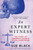 An Expert Witness (The Story of Forensic Science in the Courtroom) by Sue Black, 9780802169372