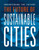The Future of Sustainable Cities by Meghan Hatalla, 9798895781296
