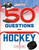 50 Questions about Hockey by Lisa M. Bolt Simons, 9798896857556