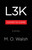 L3K (A Novel) by M.O. Walsh, 9780316613767