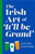 The Irish Art of It'll Be Grand (The hilarious new book from the award-winning comedian) by Justine Stafford, 9781035445257