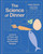 The Science of Dinner (Recipes and Essential Techniques to Make Food Taste Great) by Helen Rennie, 9781454999164