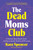 The Dead Moms Club (A Memoir about Death, Grief, and Surviving the Mother of All Losses) by Kate Spencer, 9781541609785