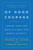 Of Good Courage (Israel and the West's Fight for Moral Clarity) by Yechiel Leiter, Sabrina Soffer, Mike Huckabee, 9781546012177