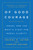 Of Good Courage (Israel and the West's Fight for Moral Clarity) by Yechiel Leiter, Sabrina Soffer, Mike Huckabee, 9781546012177