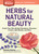 Herbs for Natural Beauty (Create Your Own Herbal Shampoos, Cleansers, Creams, Bath Blends, and More. A Storey BASICS® Title) by Rosemary Gladstar, 9781612124735
