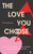 The Love You Choose (Spot Your Own Red Flags, Break Unhealthy Patterns and Make Better Choices) by Stina Sanders, 9781836810674