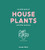 Little Book of House Plants and Other Greenery by Emma Sibley, 9781787131712