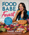 Food Babe Feast (More than 100 Ways to Celebrate with Real Food) by Vani Hari, 9781401997441