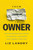 From Operator to Owner (The Entrepeneur's Guide to Running a Business That Doesn't Run You) by Liz Landry, Phil M. Jones, 9781637636275