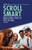 Scroll Smart (Media Literacy Skills to Spot the Fakes) by Carla Mooney, 9798348066154