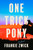 One Trick Pony (A Novel) by Frankie Zwick, 9798217208333