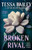 Broken Rival (A Novel) by Tessa Bailey, 9780063381032