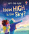 Very First Questions and Answers: How high is the sky? by Katie Daynes, Stef Murphy, Stef Murphy, 9781836052203
