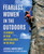 Fearless Women in the Outdoors (25 Stories of Risk and Resilience in the Wild) by Jessica Carew Kraft, Jeffrey Freeman, 9781493095698