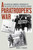 A Paratrooper's War (An American Airborne Commander in the Assault on Hitler's Fortress Europe) by Daniel P. Bolger, 9781493099771