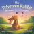 The Velveteen Rabbit (The Original Classic Reimagined (With All-New Illustrations)) by Margery Williams, Lee Holland, 9781510789104