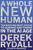 A Whole New Human (Ten Ways We Must Evolve to Survive and Thrive in the AI Age) by Derek Rydall, 9781582709604