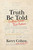 Truth Be Told (Crafting Memoir That Matters) by Kerry Cohen, 9781621538837
