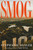Smog (A Novel) by Stephanie Danler, 9781668025758