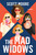 The Mad Widows (A Novel) by Scott Moore, 9781668246696