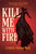 Kill Me with Fire by Chris Panatier, 9798897320523