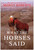 What the Horses Said (Stories and Inspiration from the Man Who Listens to Horses) by Monty Roberts, 9798902680321