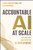 Accountable AI at Scale (Fueling Fast and Effective AI Deployment) by Radha Plumb, Kevin Werbach, 9781394445585