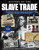 History of the Slave Trade (The Origins of the Slave Trade and Its Impacts throughout History and the Present Day) by Edoardo Albert, Hareth Al Bustani, Josephine Hall, 9781497103986