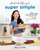 Steak and Butter Gal Super Simple (100 Easy Carnivore Recipes for Weight Loss, Healing, and Confidence) by Bella Ma, 9781628606720