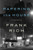 Papering the House (A Memoir) by Frank Rich, 9781594203527
