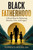 Black Fatherhood (A Road Map for Balancing Identity, Love, and Legacy) by Darren D. Moore, 9781648484865