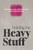 Holding the Heavy Stuff (Making Space for Critical Thoughts and Painful Emotions) by Ben Sedley, 9798900220024