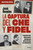 La captura de Che y Fidel / The Capture of Che and Fidel (Spanish Edition) by José Reveles, 9786073875226