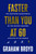 Faster Than You at 60 (The Inspiring Backstories of the Fastest Masters Athletes in the World) by Graham Broyd, 9798891886407