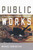Public Works (Infrastructure, Irish Modernism, and the Postcolonial) by Michael Rubenstein, 9780268040307