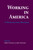 Working in America (A Humanities Reader) by Robert Sessions, Jack Wortman, 9780268019488
