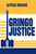 Gringo Justice by Alfredo Mirandé, 9780268010232