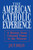 American Catholic Experience (A History from Colonial Times to the Present) by Jay P. Dolan, 9780268006396
