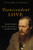 Transcendent Love (Dostoevsky and the Search for a Global Ethic) by Leonard G. Friesen, 9780268028978