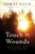 Touch the Wounds (On Suffering, Trust, and Transformation) by Tomáš Halík, Gerald Turner, 9780268204891