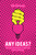 Any Ideas? (Tips and Techniques to Help You Think Creatively) by Rob Eastaway, 9781786780218
