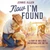 Now I'm Found (A Story of God's Wild, Unstoppable Love for You) by Jennie Allen, Noah Warnes, 9781400249985