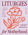 Liturgies for Motherhood (100 Prayers and Blessings for the Early Years of Raising Children) by Brooke Mousetis, 9780310469490