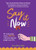 Say It Now (33 Ways To Say I LOVE YOU To the Most Important People In Your Life (Build Relationships)) by Sherry Richert Belul, 9781642500356